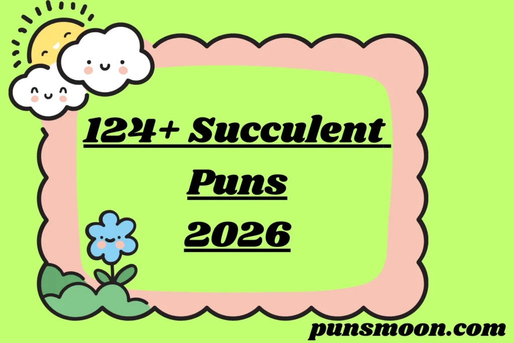 Succulent Puns