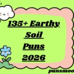 Earthy Soil Puns