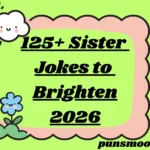 Sister Jokes to Brighten