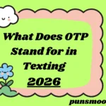What Does OTP Stand for in Texting
