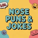 Nose Puns & Jokes